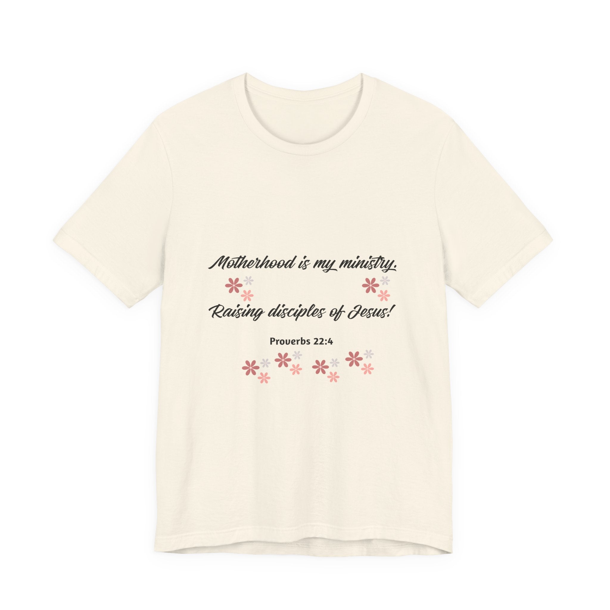 Motherhood Ministry T‑Shirt — "Motherhood is my ministry, Raising disciples of Jesus!" Christian Mom Tee