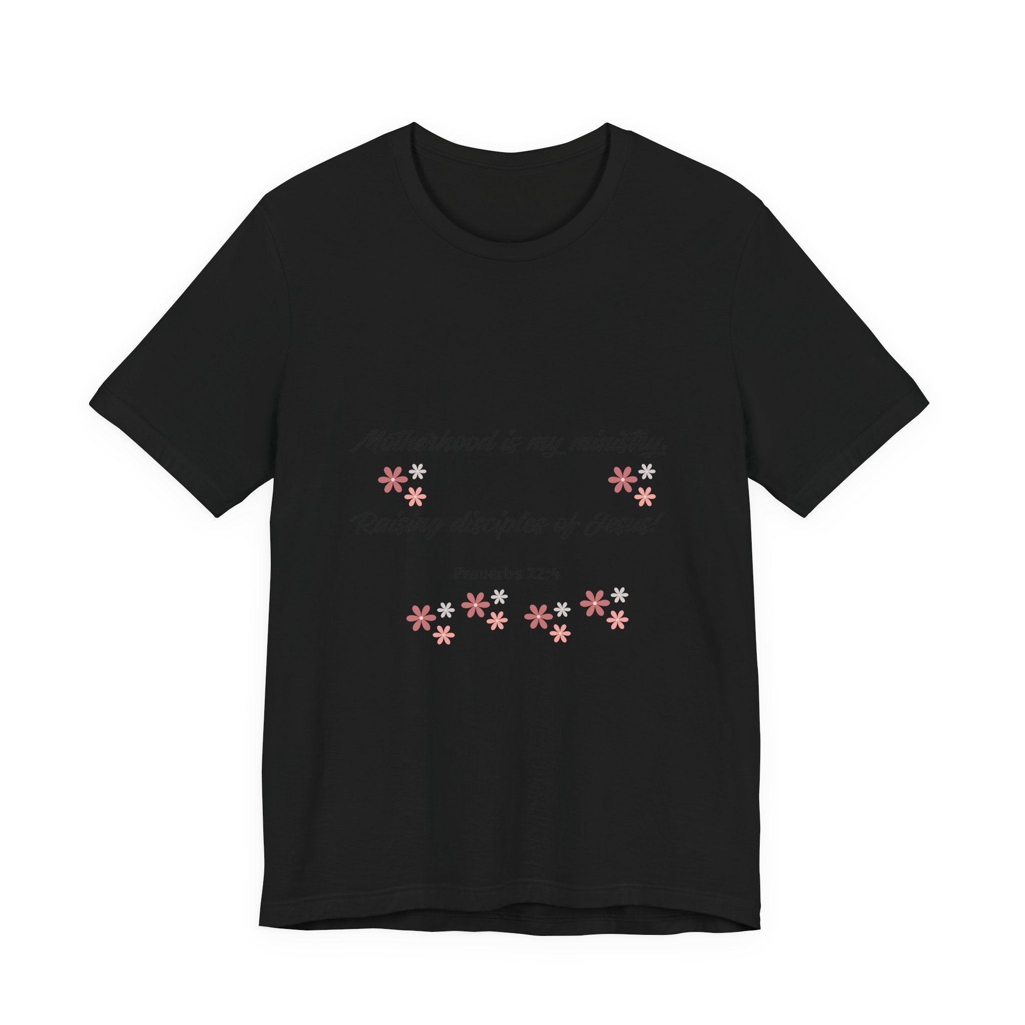 Motherhood Ministry T‑Shirt — "Motherhood is my ministry, Raising disciples of Jesus!" Christian Mom Tee