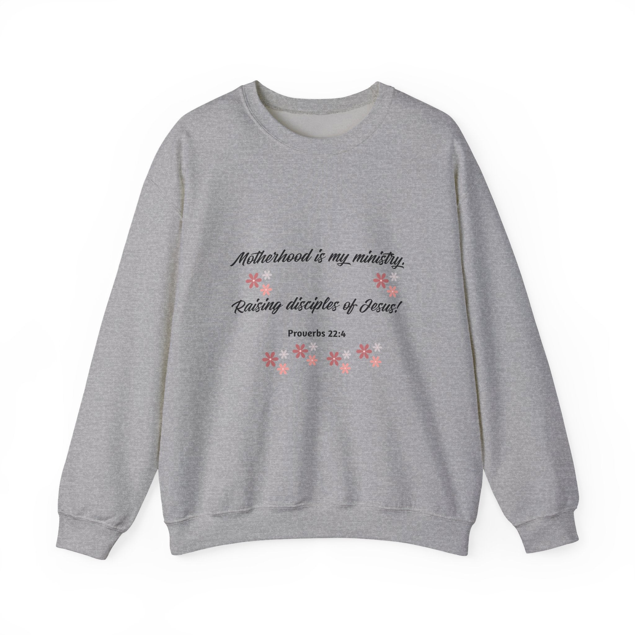 Christian Mom Crewneck Sweatshirt — “Motherhood is my ministry” Floral Scripture Sweatshirt (Proverbs 22:6)