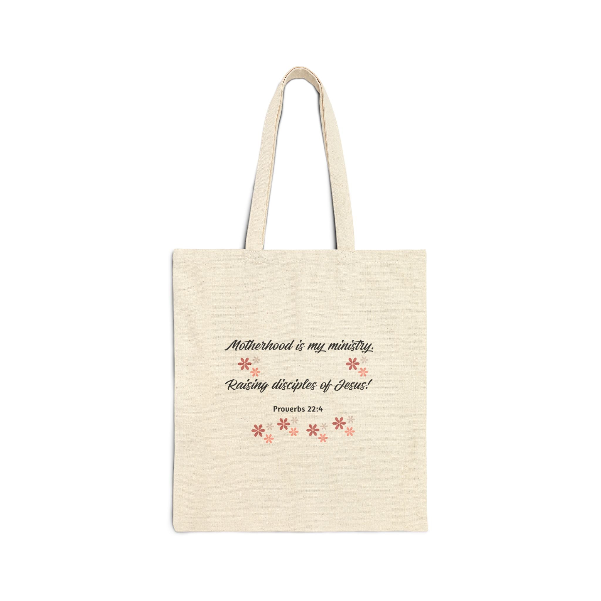 Tote Bag — "Motherhood is my ministry; raising disciples of Jesus" Floral Canvas Tote