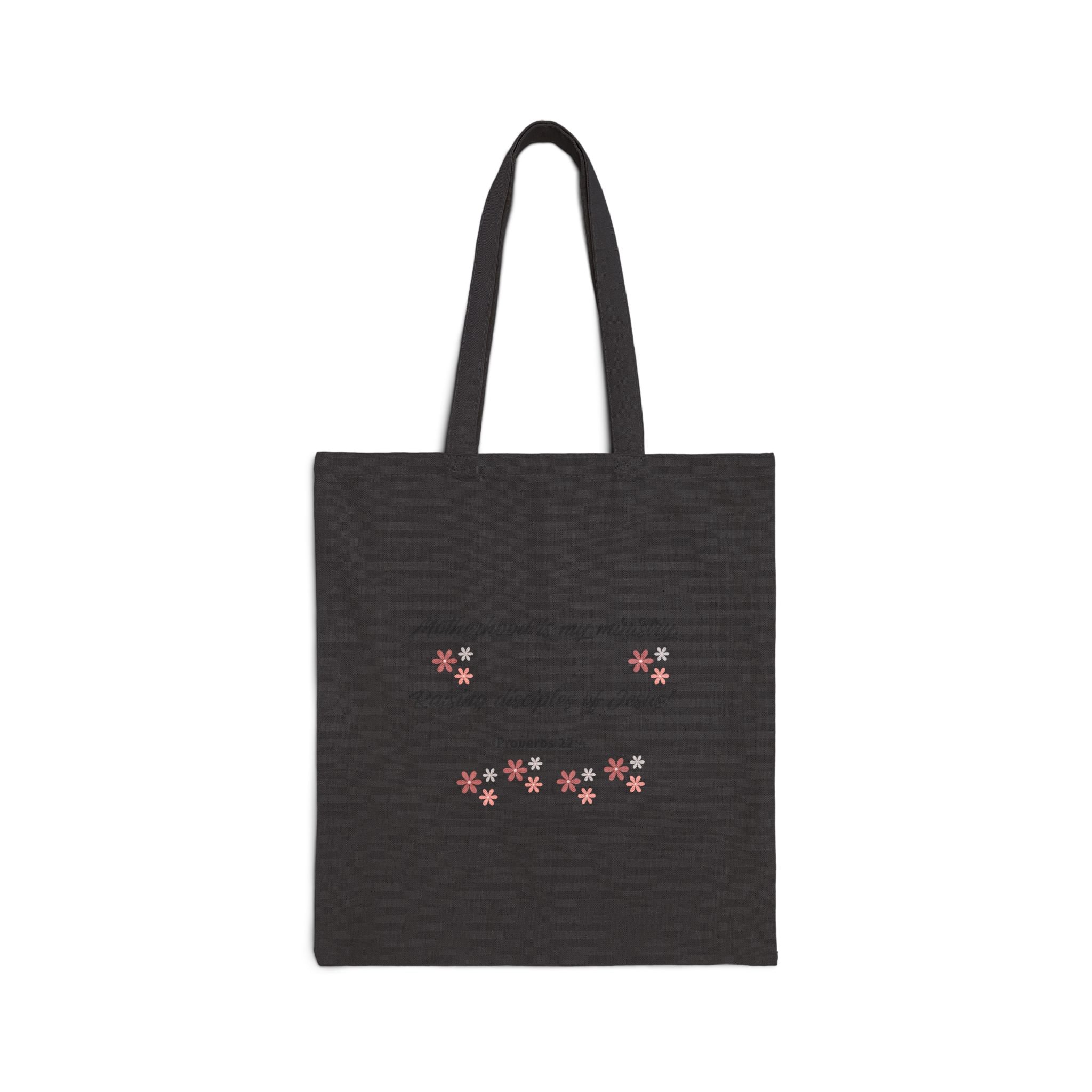 Tote Bag — "Motherhood is my ministry; raising disciples of Jesus" Floral Canvas Tote